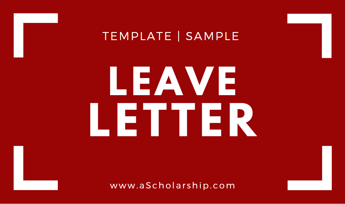 Leave Application and Leave Letter Format - Types of Leave Applications - Leave Application Sample - Leave Application Template - Leave Letter Template - Leave Letter Examples