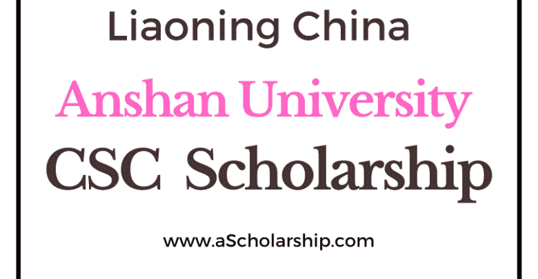 Anshan Normal University Liaoning China (CSC) Scholarship 2023 - China Scholarship Council - Chinese Government Scholarship