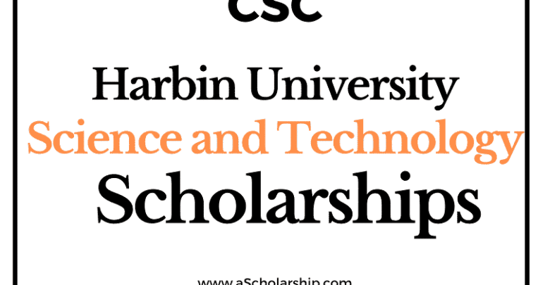 Harbin University of Science and Technology (CSC) Scholarship 2023-2024 - China Scholarship Council - Chinese Government Scholarship