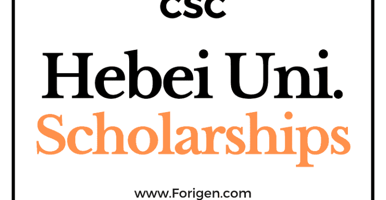 Hebei University (CSC) Scholarship 2022-2023 - China Scholarship Council - Chinese Government Scholarship