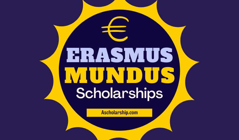 Erasmus Mundus Scholarships 2024-2025 for International Students