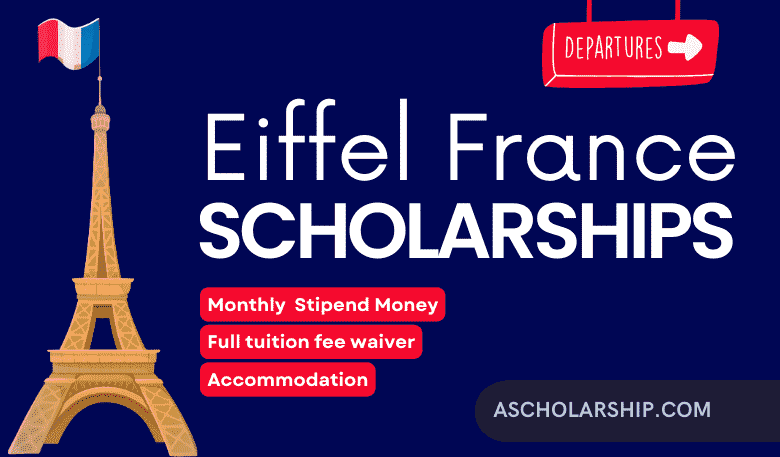 Eiffel Scholarships 2024-2025 by Campus France for International Students