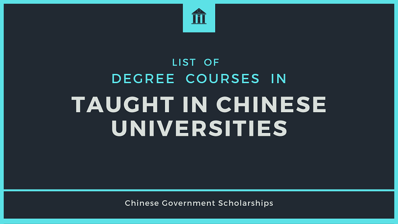 List of degree courses taught in Chinese Universities under Chinese Government Scholarships