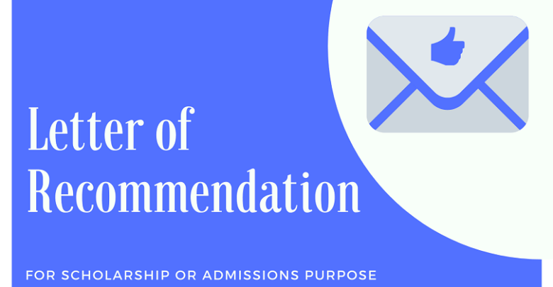 Writing a Letter of Recommendation for Scholarship or Admission application