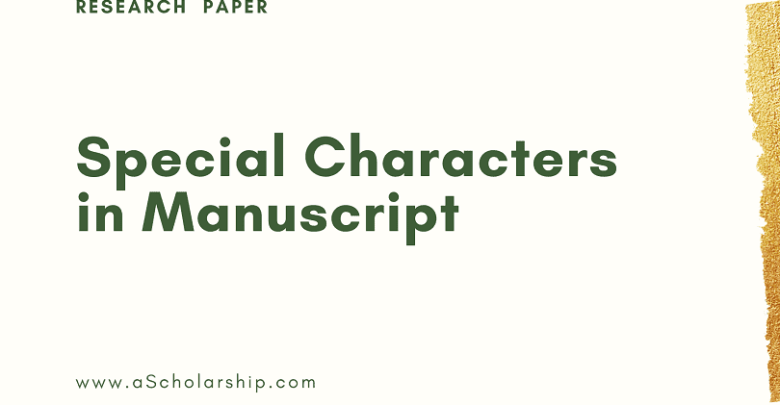 Special Characters in Research Papers How to Use Special Characters in Manuscript for Journal Submission