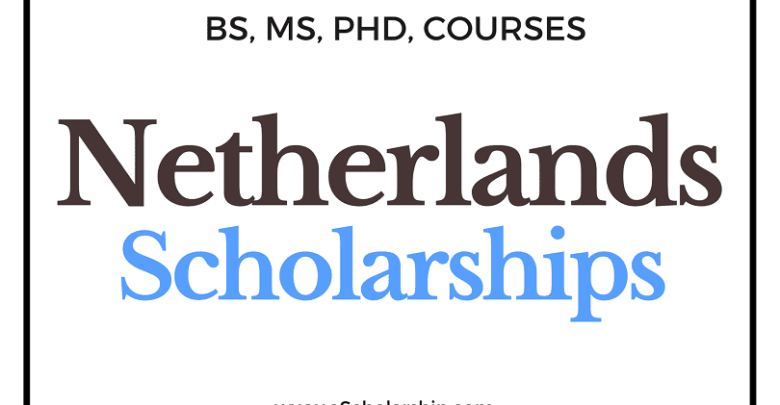 Netherlands Scholarships Verified List of Scholarships in Netherlands for Students