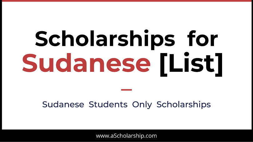 Scholarships for Sudanese Students List of Scholarships for Students from Sudan
