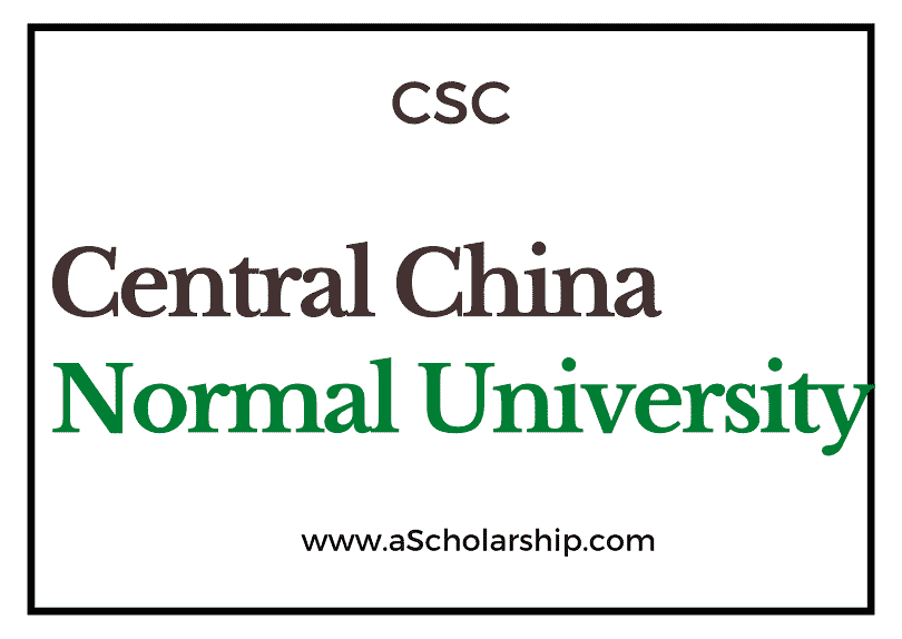 Central China Normal University (CSC) Scholarship 2022-2023 - China Scholarship Council - Chinese Government Scholarship