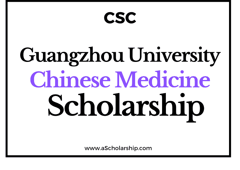 Guangzhou University of Chinese Medicine (CSC) Scholarship 2022-2023 - China Scholarship Council - Chinese Government Scholarship