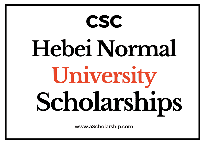 Hebei Normal University (CSC) Scholarship 2022-2023 - China Scholarship Council - Chinese Government Scholarship