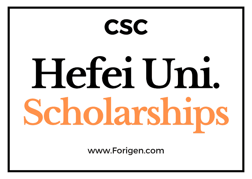 Hefei University (CSC) Scholarship 2022-2023 - China Scholarship Council - Chinese Government Scholarship