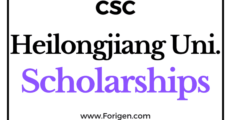 Heilongjiang University (CSC) Scholarship 2022-2023 - China Scholarship Council - Chinese Government Scholarship
