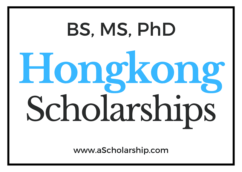 Hongkong Scholarships 2023 for BS, MS, PhD Admissions