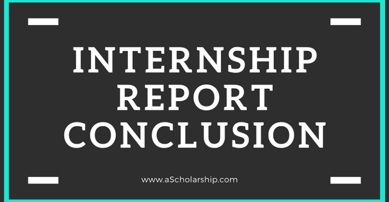 Internship Report Conclusion Writing Explained How to Conclude an Internship Report