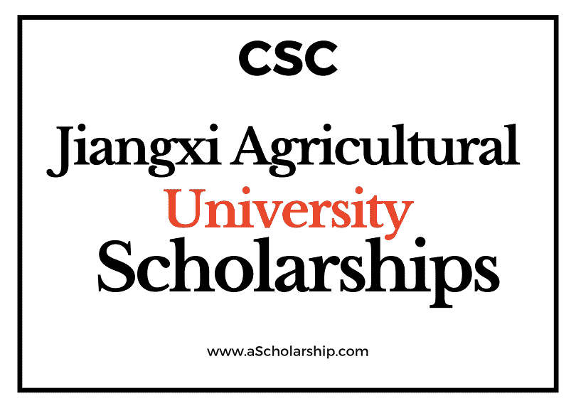 Jiangxi Agricultural University (CSC) Scholarship 2022-2023 - China Scholarship Council - Chinese Government Scholarship