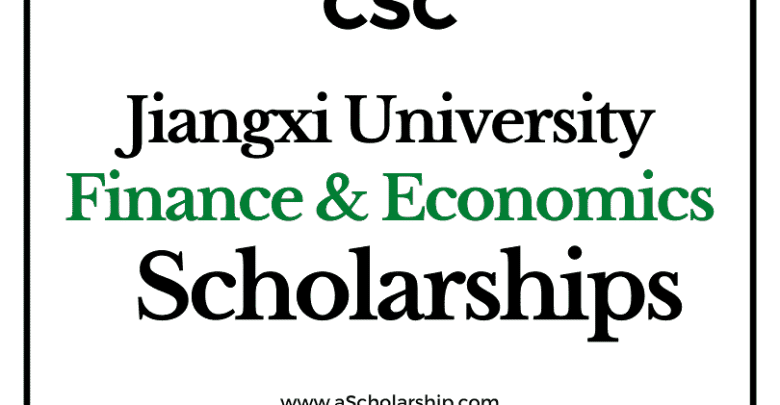 Jiangxi University of Finance and Economics (CSC) Scholarship 2022-2023 - China Scholarship Council - Chinese Government Scholarship