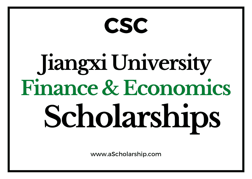 Jiangxi University of Finance and Economics (CSC) Scholarship 2022-2023 - China Scholarship Council - Chinese Government Scholarship