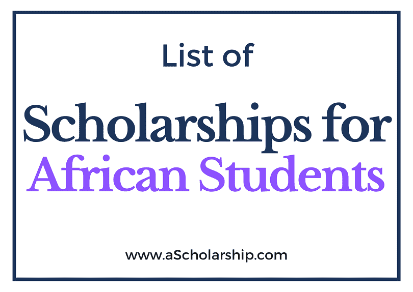 Fully Funded Scholarships For African Students In 2023 2024 Submit 