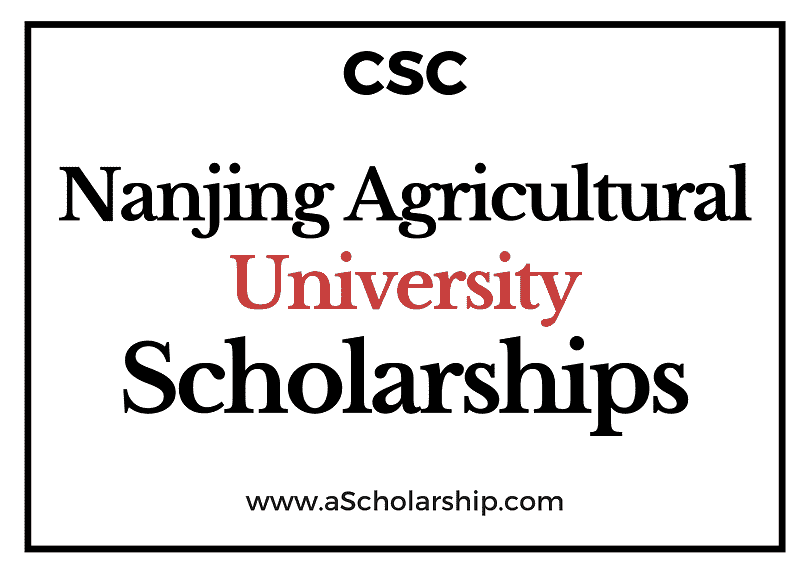 Nanjing Agricultural University (CSC) Scholarship 2022-2023 - China Scholarship Council - Chinese Government Scholarship