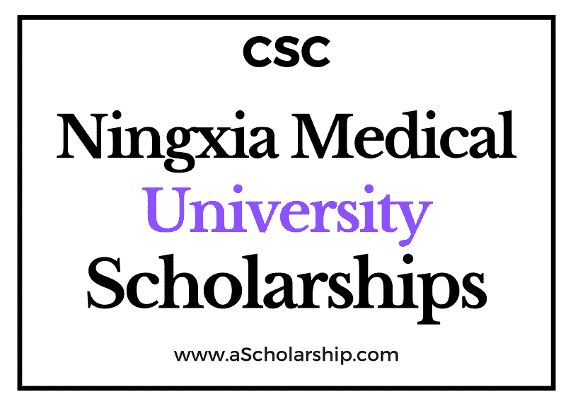 Ningxia Medical University (CSC) Scholarship 2022-2023 - China Scholarship Council - Chinese Government Scholarship