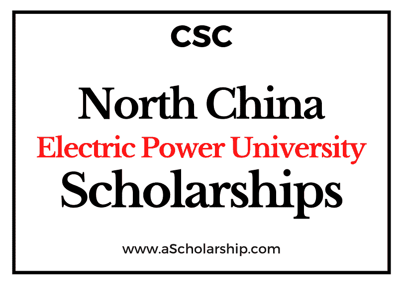 North China Electric Power University (CSC) Scholarship 2022-2023 - China Scholarship Council - Chinese Government Scholarship