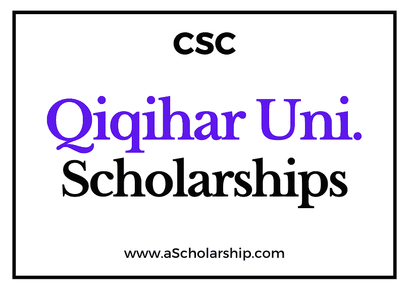 Qiqihar University (CSC) Scholarship 2022-2023 - China Scholarship Council - Chinese Government Scholarship
