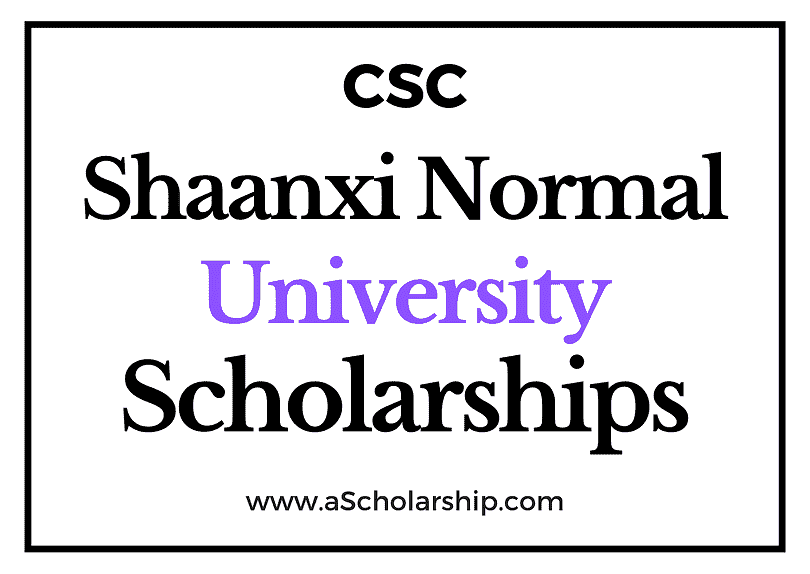 Shaanxi Normal University (CSC) Scholarship 2022-2023 - China Scholarship Council - Chinese Government Scholarship