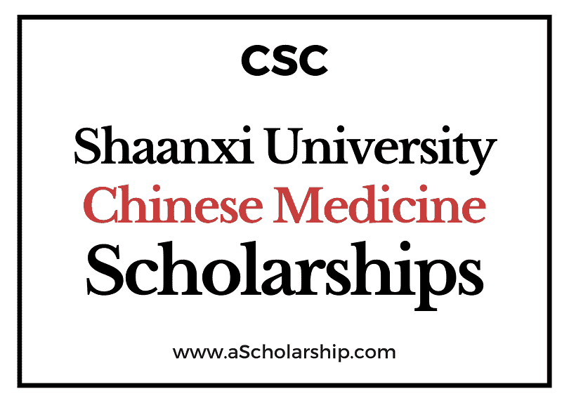 Shaanxi University of Chinese Medicine (CSC) Scholarship 2022-2023 - China Scholarship Council - Chinese Government Scholarship