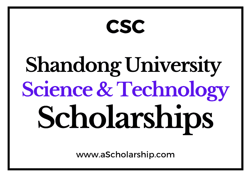Shandong University of Science and Technology (CSC) Scholarship 2022-2023 - China Scholarship Council - Chinese Government Scholarship