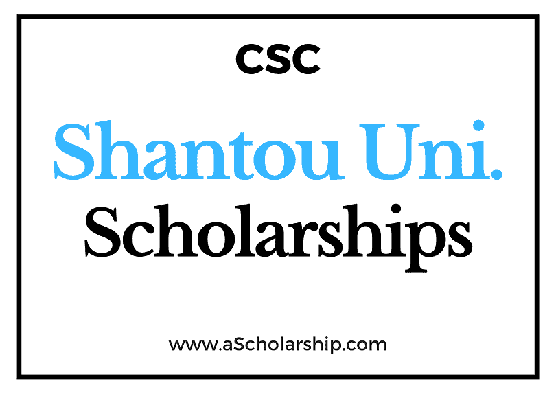 Shantou University (CSC) Scholarship 2022-2023 - China Scholarship Council - Chinese Government Scholarship