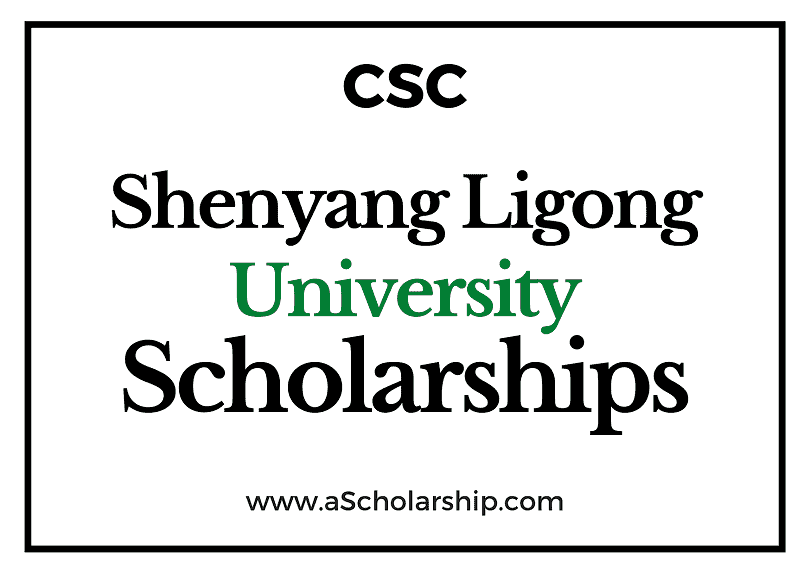 Shenyang Ligong University (CSC) Scholarship 2022-2023 - China Scholarship Council - Chinese Government Scholarship