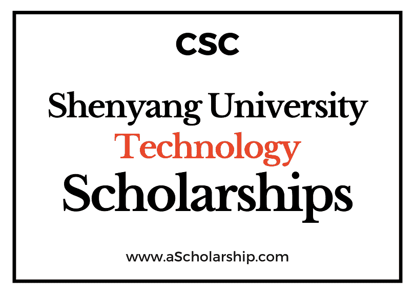 Shenyang University of Technology (CSC) Scholarship 2022-2023 - China Scholarship Council - Chinese Government Scholarship