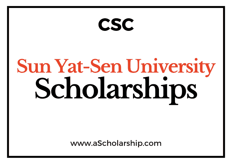 Sun Yat-Sen University (CSC) Scholarship 2022-2023 - China Scholarship Council - Chinese Government Scholarship