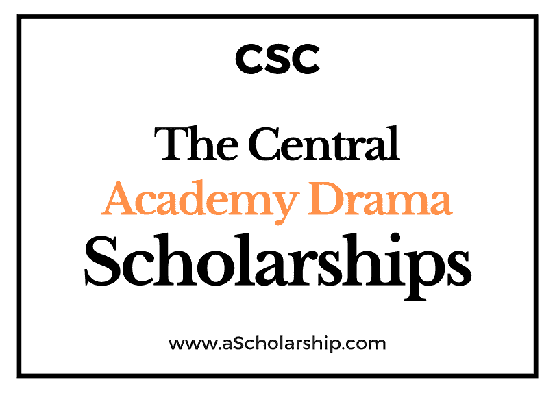 The Central Academy of Drama (CSC) Scholarship 2022-2023 - China Scholarship Council - Chinese Government Scholarship