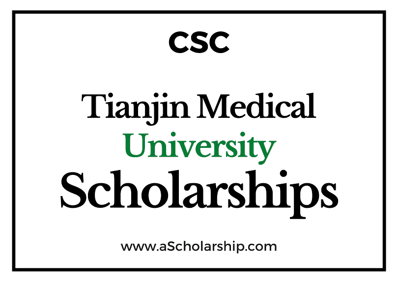 Tianjin Medical University (CSC) Scholarship 2022-2023 - China Scholarship Council - Chinese Government Scholarship