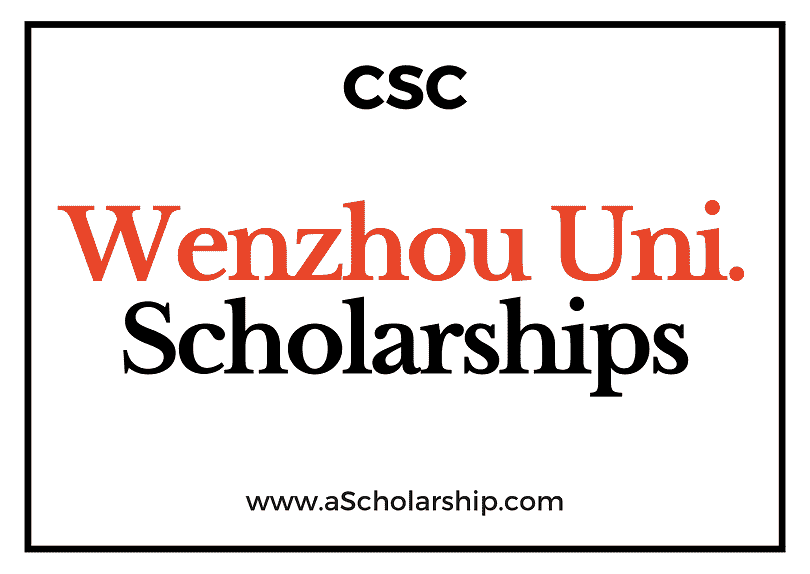 Wenzhou University (CSC) Scholarship 2022-2023 - China Scholarship Council - Chinese Government Scholarship