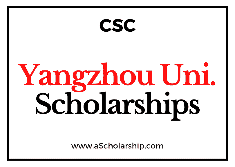 Yangzhou University (CSC) Scholarship 2022-2023 - China Scholarship Council - Chinese Government Scholarship