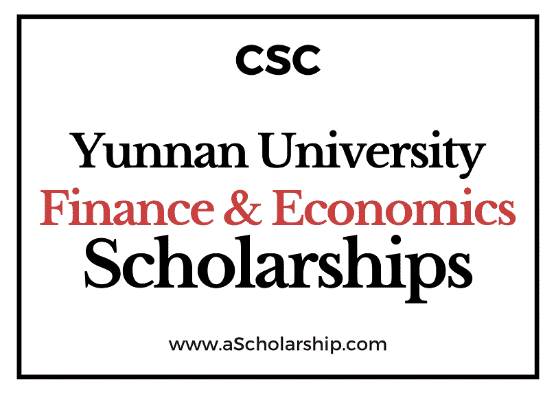 Yunnan University of Finance and Economics (CSC) Scholarship 2022-2023 - China Scholarship Council - Chinese Government Scholarship