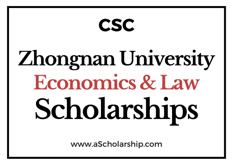 Zhongnan University of Economics and Law (CSC) Scholarship 2022-2023 - China Scholarship Council - Chinese Government Scholarship