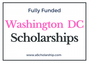 Washington DC Scholarships 2022-2023 Call for Applications