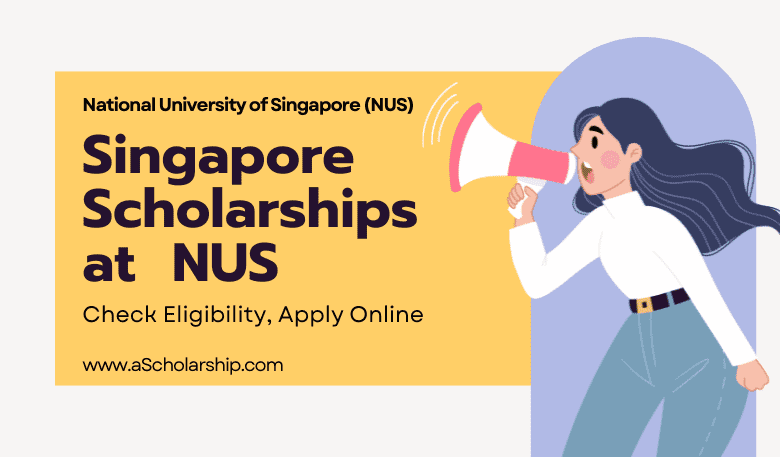 National University Of Singapore (NUS) Scholarships 2024 for International Students