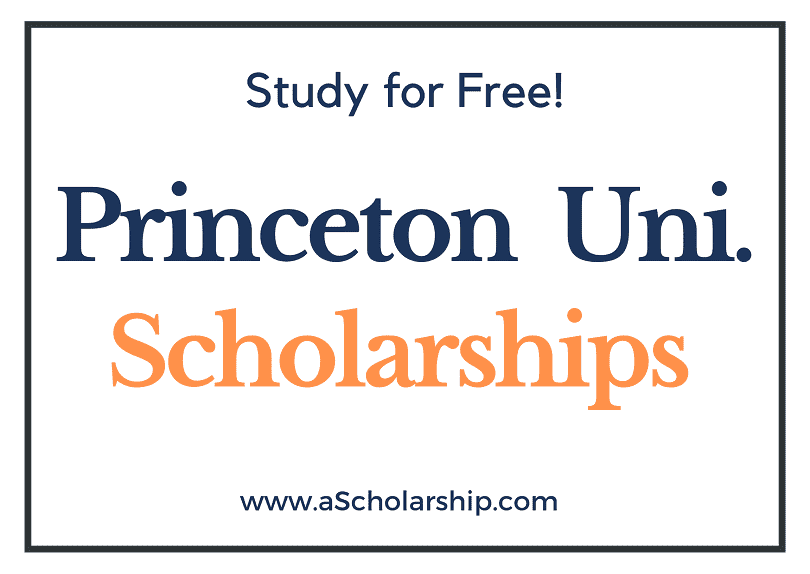 Princeton University scholarships 2022-2023 Submit Application