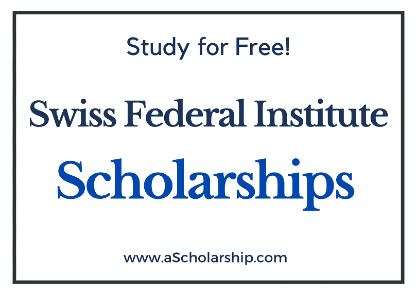 Swiss Federal Institute Of Technology scholarships 2022-2023 Submit Application