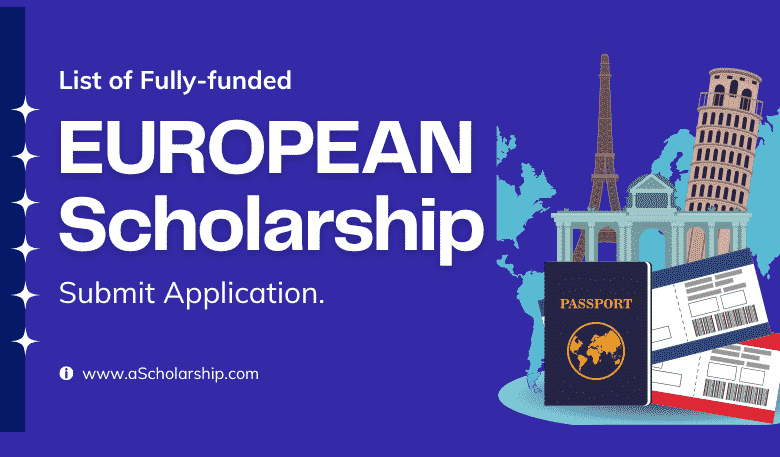 Fully-funded European Scholarships 2024 Submit Your Application Now