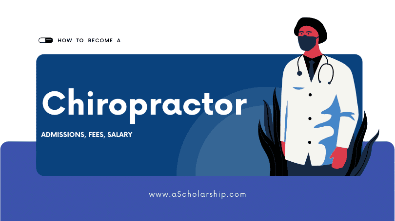 Chiropractor Doctor of Chiropractic Degree Admissions, Best Chiropractor Schools, Fees, and Salary Packages