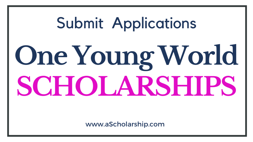 One Young World Scholarships 2022-2023 Apply Here