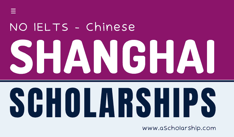 Shanghai Government Scholarship (SGS) 2023-2024 Without IELTS