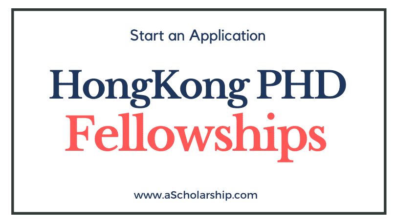 Hongkong PHD Fellowship Scheme 2022-2023 Portal for Application Submission Open