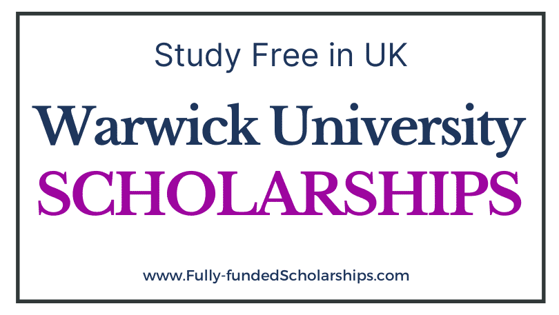 University of Warwick Scholarships 2022-2023 Online Application Submission