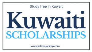 Kuwait Scholarships 2022-2023 Submit Online Applications to Study free in Kuwait
